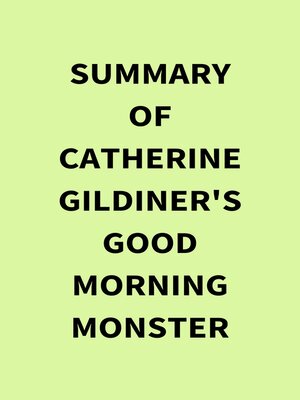 cover image of Summary of Catherine Gildiner's Good Morning Monster